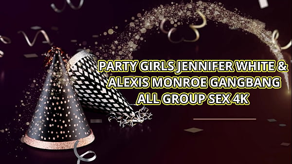 Party Girls Jennifer White & Alexis Monroe Gangbang – All Group Sex 4k