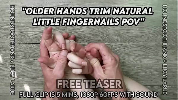 Older Hands Trim Natural Little Fingernails POV